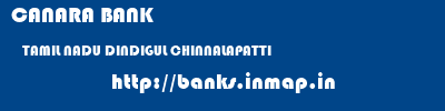 CANARA BANK  TAMIL NADU DINDIGUL CHINNALAPATTI   banks information 